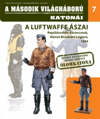 A MÁSODIK VILÁGHÁBORÚ KATONÁI 7. /A LUFTWAFFE ÁSZAI - REPÜLŐHADOSZTÁLY-PARANCSNOK, 1944