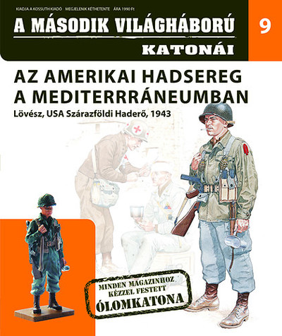 A MÁSODIK VILÁGHÁBORÚ KATONÁI 9. /AZ AMERIKAI HADSEREG A MEDITERRÁNEUMBAN - LÖVÉSZ 1943