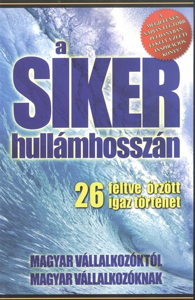 A SIKER HULLÁMHOSSZÁN /26 FÉLTVE ŐRZÖTT IGAZ TÖRTÉNET