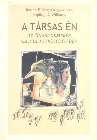 A TÁRSAS ÉN /AZ ÖNMEGISMERÉS SZOCIÁLPSZICHOLÓGIÁJA