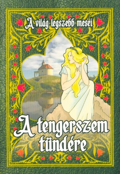 A tengerszem tündére /A világ legszebb meséi
