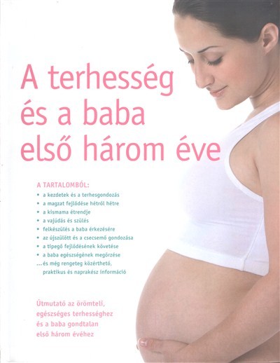 A TERHESSÉG ÉS A BABA ELSŐ HÁROM ÉVE