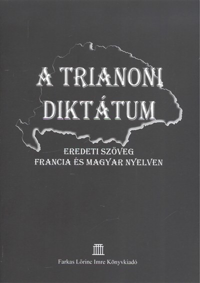 A trianoni diktátum /Eredeti szöveg francia és magyar nyelven