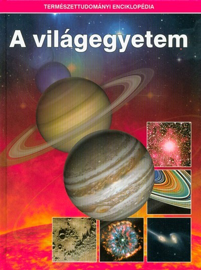 A világegyetem /Természettudományi enciklopédia 1.