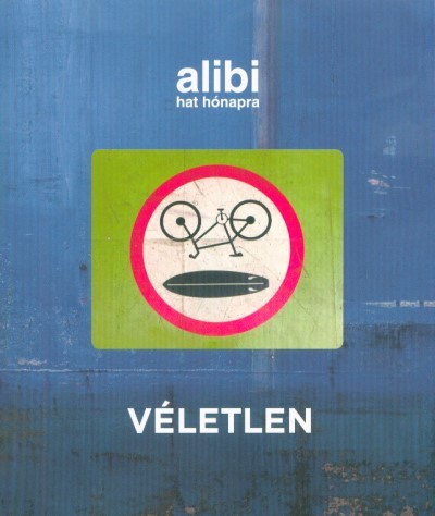 Alibi hat hónapra - Véletlen