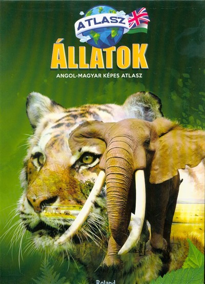 Állatok - Angol-magyar képes atlasz