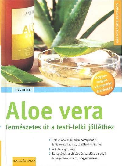ALOE VERA /TERMÉSZETES ÚT A TESTI-LELKI JÓLLÉTHEZ