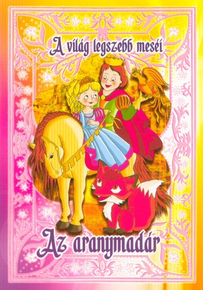 Az aranymadár /A világ legszebb meséi