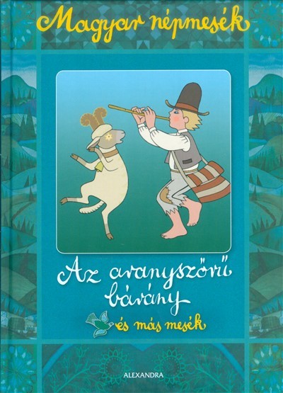 Az aranyszőrű bárány és más mesék /Magyar népmesék
