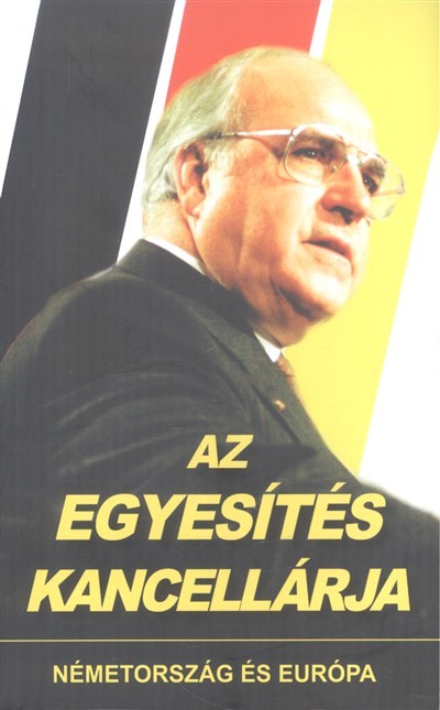 AZ EGYESÍTÉS KANCELLÁRJA /NÉMETORSZÁG ÉS EURÓPA