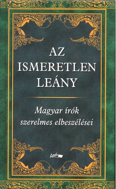 Az ismeretlen leány /Magyar írók szerelmes elbeszélései