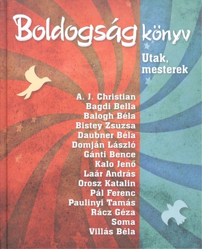 BOLDOGSÁG KÖNYV /UTAK, MESTEREK