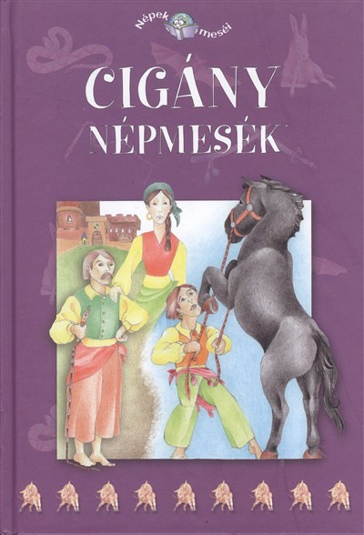 CIGÁNY NÉPMESÉK /NÉPEK MESÉI 10.