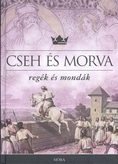 CSEH ÉS MORVA REGÉK ÉS MONDÁK