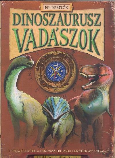 DINOSZAURUSZ VADÁSZOK /FELDERÍTŐK