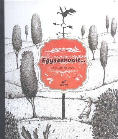 Egyszervolt /Meseantalógia