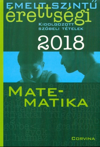 Emelt szintű érettségi 2018. - Matematika /Kidolgozott szóbeli tételek