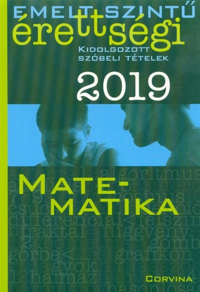 Emelt szintű érettségi 2019. - Matematika /Kidolgozott szóbeli tételek