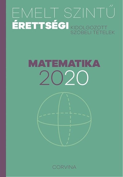 Emelt szintű érettségi 2020. - Matematika /Kidolgozott szóbeli tételek
