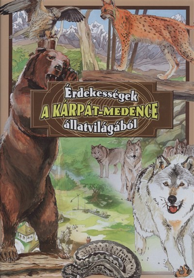 ÉRDEKESSÉGEK A KÁRPÁT-MEDENCE ÁLLATVILÁGÁBÓL
