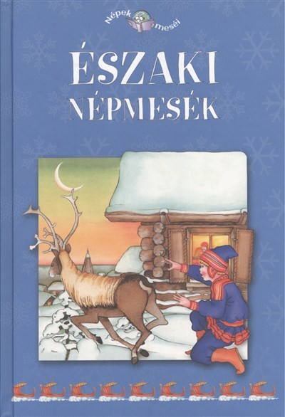 ÉSZAKI NÉPMESÉK /NÉPEK MESÉI 5.