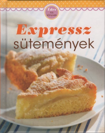 Expressz sütemények - Édes kis könyvek