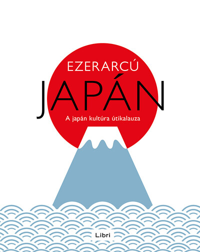 Ezerarcú Japán - A japán kultúra útikalauza (új kiadás)