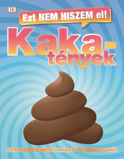 Ezt nem hiszem el! - Kakatények - Egy halom ismeret a nagy- és a kisdologról