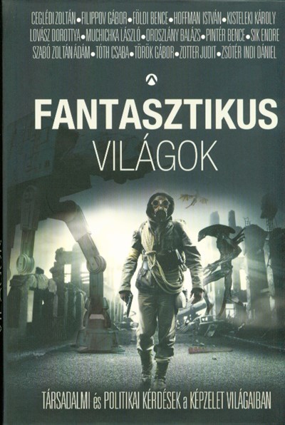 Fantasztikus világok /Társadalmi és politikai kérdések a képzelet világában