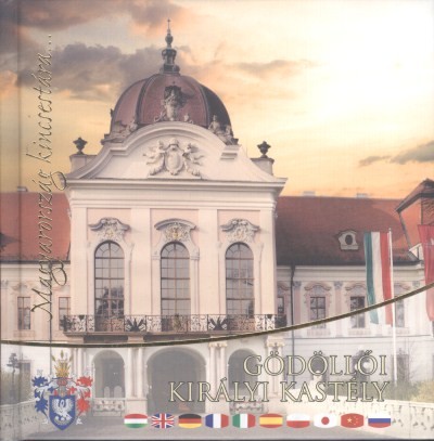 GÖDÖLLŐI KIRÁLYI KASTÉLY /MAGYARORSZÁG KINCSESTÁRA...