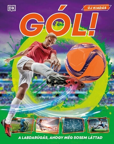 Gól! - A labdarúgás, ahogy még sosem láttad (új kiadás)