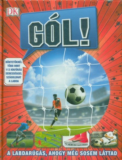 Gól! /A labdarúgás, ahogy még sosem láttad
