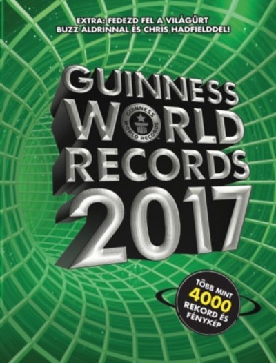 Guinness World Records 2017. /Több mint 4000 rekord és fénykép