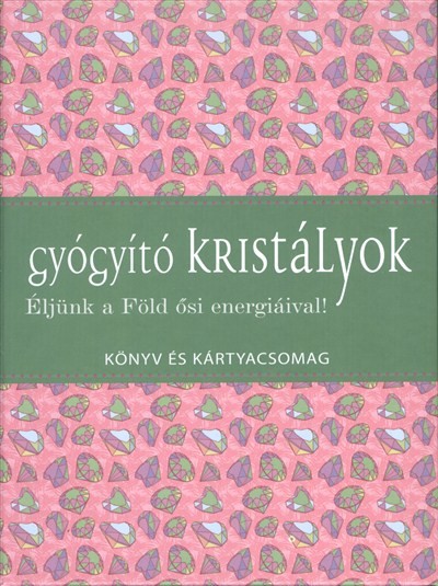 Gyógyító kristályok /Éljünk a föld ősi energiáival! - könyv és kártyacsomag