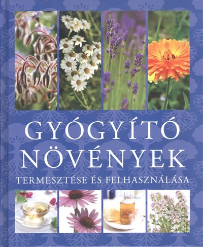 Gyógyító növények /Termesztése és felhasználása