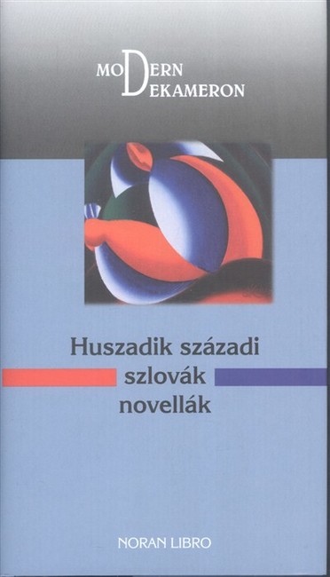 HUSZADIK SZÁZADI SZLOVÁK NOVELLÁK /MODERN DEKAMERON