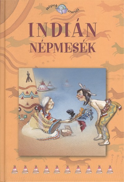 INDIÁN NÉPMESÉK /NÉPEK MESÉI 1.