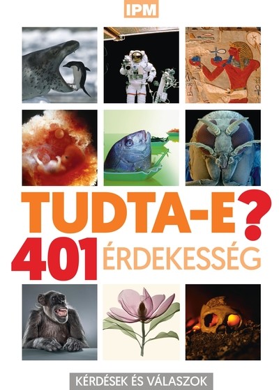 IPM: TUDTA-E? - 401 érdekesség