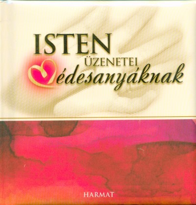 Isten üzenetei édesanyáknak