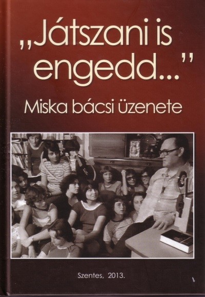 JÁTSZANI IS ENGEDD...