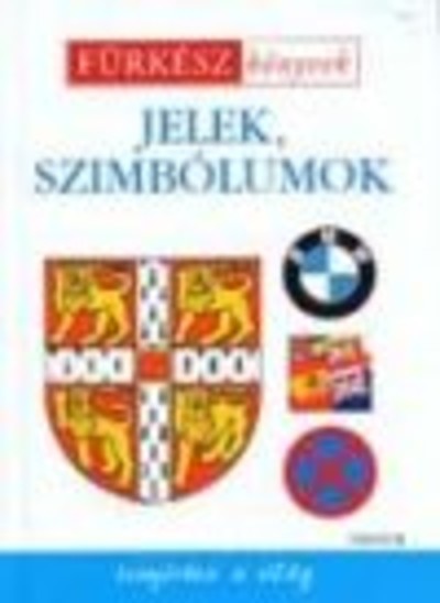 Jelek, szimbólumok /Fürkész könyvek 10.
