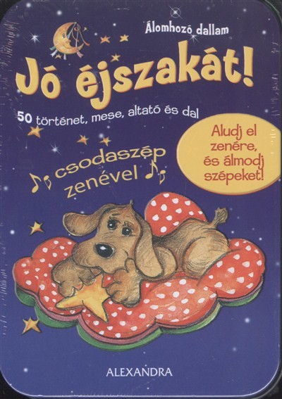 JÓ ÉJSZAKÁT! /50 TÖRTÉNET, MESE, ALTATÓ ÉS DAL