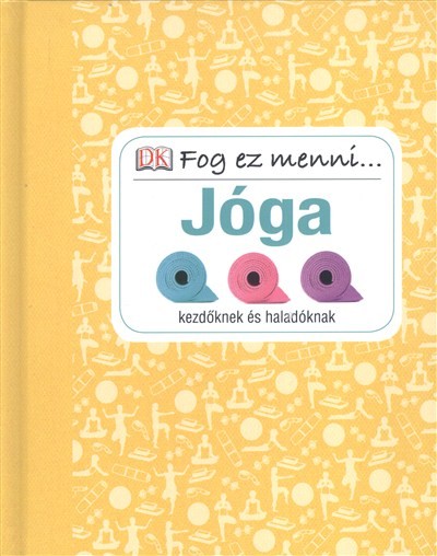 Jóga kezdőknek és haladóknak /fog ez menni...