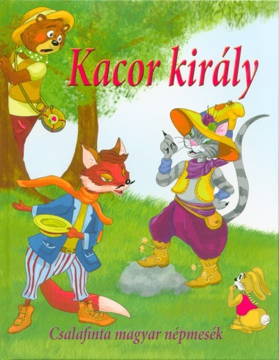 Kacor király - Csalafinta magyar népmesék