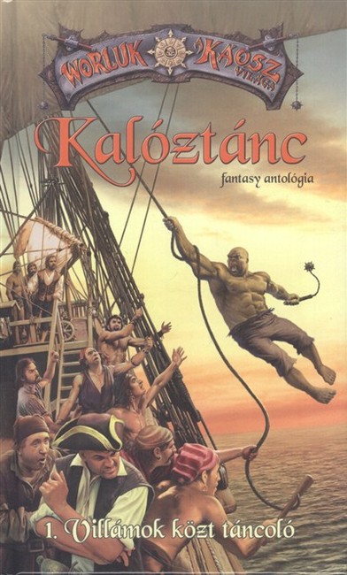 Kalóztánc - 1. villámok közt táncoló /Worluk a káosz világa