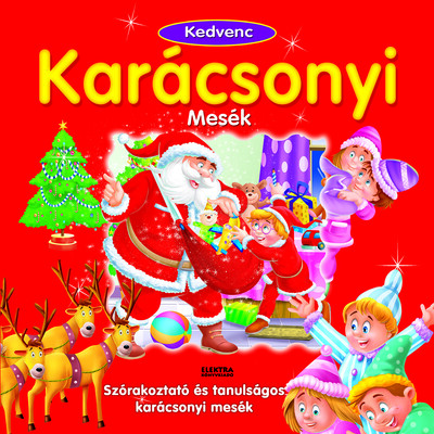 Kedvenc karácsonyi mesék - Szórakoztató és tanulságos mesék §K