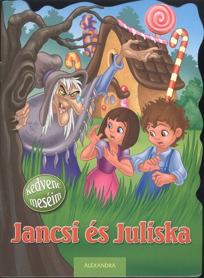 KEDVENC MESÉIM: JANCSI ÉS JULISKA