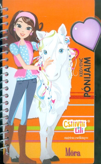 Kedvenc pónijaim /Csilivili lili matricás zsebkönyve