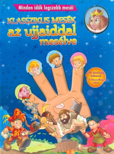 KLASSZIKUS MESÉK AZ UJJAIDDAL MESÉLVE - KÉK /20 KIVEHETŐ BÁBUVAL 4 KLASSZIKUS MESE