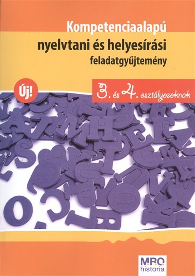Kompetenciaalapú nyelvtani és helyesírási feladatgyűjtemény 3. és 4. osztályosoknak